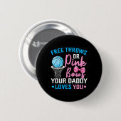 Free Throws oder Pink Bows Daddy Lieben Sie Geschl Button (Vorne & Hinten)