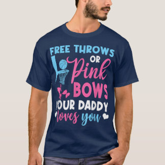 Free Throws oder Pink Bows Daddy Lieben Sie Geschl T-Shirt