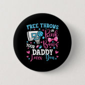 Free Throws oder Pink Bows Daddy Lieben Sie Niedli Button (Vorderseite)