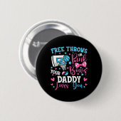 Free Throws oder Pink Bows Daddy Lieben Sie Niedli Button (Vorne & Hinten)