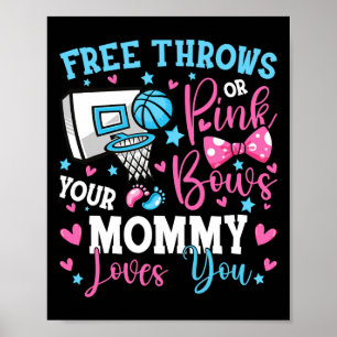 Free Throws oder Pink Bows Mommy-Lieben, die Sie N Poster