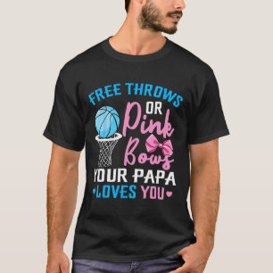 Free Throws oder Pink Bows Papa Lieben Sie Geschle T-Shirt
