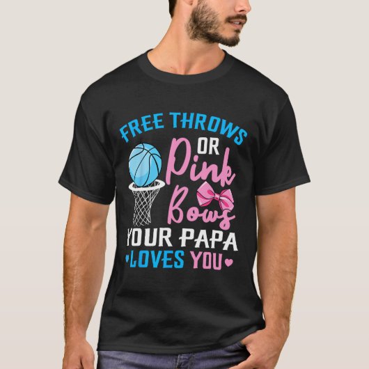 Free Throws oder Pink Bows Papa Lieben Sie Geschle T-Shirt (Vorderseite)