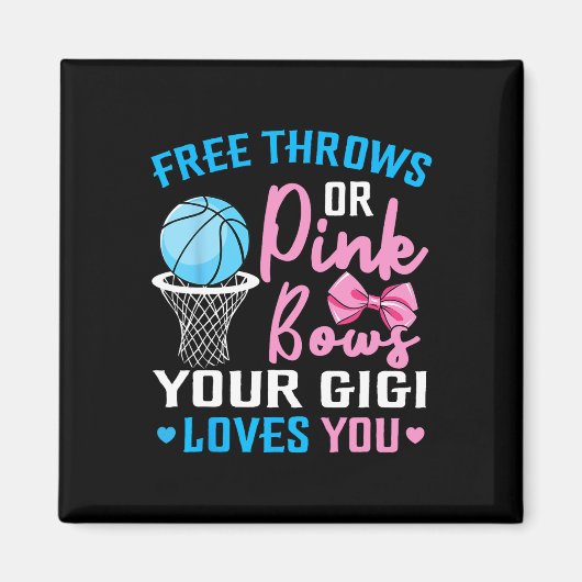 Free Throws or Pink Bows Gigi Lieben Sie Geschlech Magnet (Vorne)