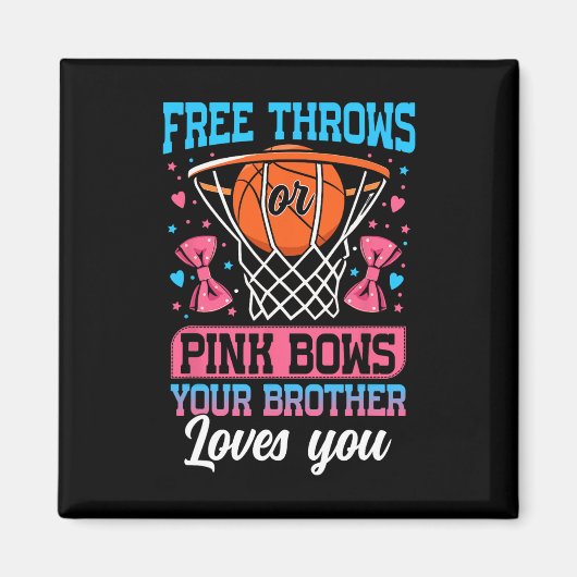 Free Throws Or Pink Bows Your Brother Loves You Ge Magnet (Vorne)
