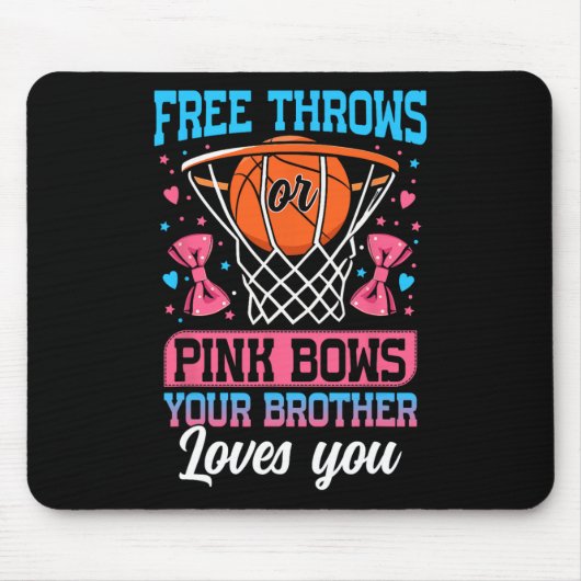 Free Throws Or Pink Bows Your Brother Loves You Ge Mousepad (Vorne)