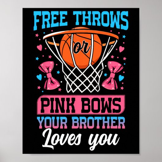 Free Throws Or Pink Bows Your Brother Loves You Ge Poster (Vorne)