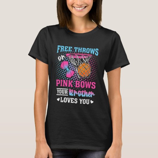 Free Throws Or Pink Bows Your Brother Loves You Ge T-Shirt (Vorderseite)