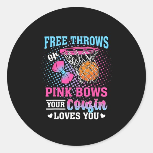 Free Throws Or Pink Bows Your Cousin Loves You Gen Runder Aufkleber (Vorderseite)