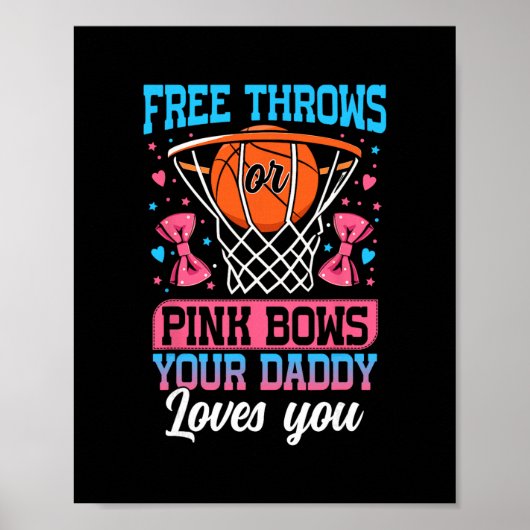 Free Throws Or Pink Bows Your Daddy Loves You Gend Poster (Vorne)