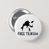 Free Tilikum Rette den Orca Killer Wal Button (Vorne & Hinten)
