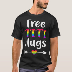 Free Titi Hugs Gay Pride Monat LGBT T T-Shirt