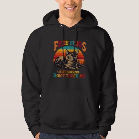 Free Tortoiseshell Cat Hugs Just Kidding Dont Touc Hoodie (Vorderseite)