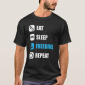 Freediver eat sleep freedive repeat water diving T-Shirt (Vorderseite)