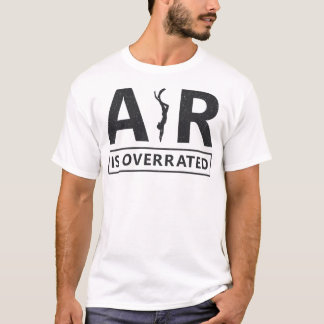 Freediver Freediving Air ist überbewertet Tauchen T-Shirt