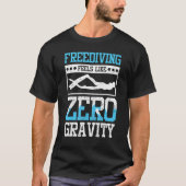 Freediving feels like zero gravity T-Shirt (Vorderseite)