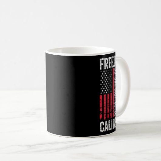 Freedom Comes In Many Calibers - Funny Pro Gun (on Kaffeetasse (VorderseiteRechts)