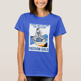 FREEDOM GIRLS (dunkel) T - Shirt