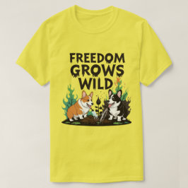Freedom Grows Wild – Scary Corgi Gardening Cartoon T-Shirt