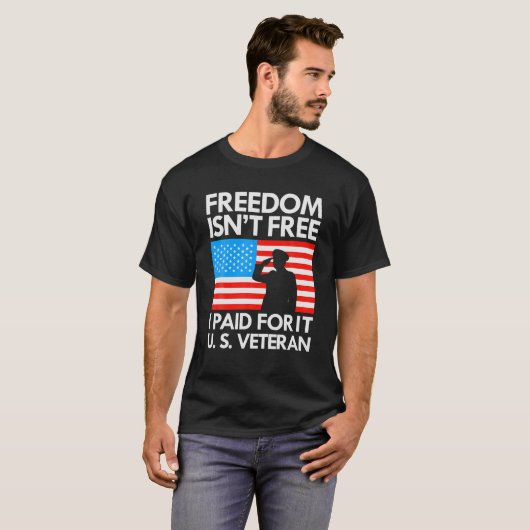 Freedom Isn't Free I Paid For It US Veteran T-Shirt (Vorne ganz)