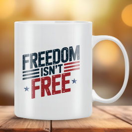 Freedom Isn't Free- Patriotic Design Red and Blue Kaffeetasse