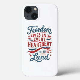 Freedom Lives in Every Heartbeat–4th of july quote Case-Mate iPhone Hülle