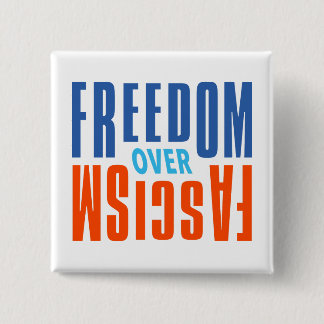 Freedom Over Fascism Button