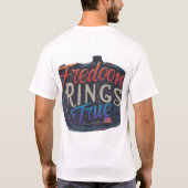 Freedom Rings True T-Shirt (Rückseite)