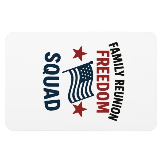 Freedom Squad Family Reunion Shirt – USA Patriotic Magnet (Horizontal)