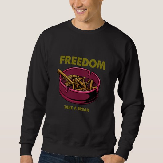 Freedom Take Break Gun Ammo Bullet Anti Gun Violen Sweatshirt (Vorderseite)