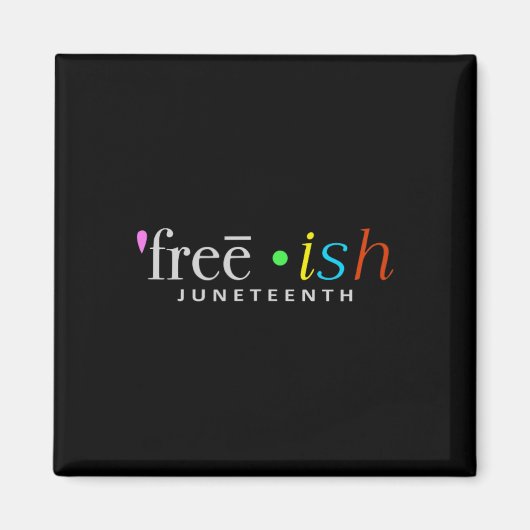 Freeish Black History Juneteente Celebration Fun S Magnet (Vorne)