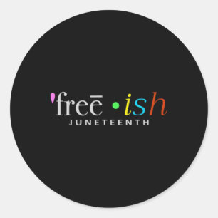 Freeish Black History Juneteente Celebration Funny Runder Aufkleber