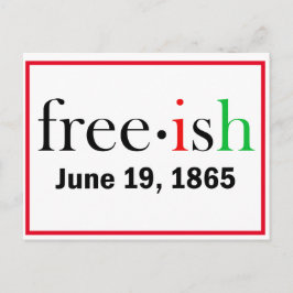 Freeish Juneteenth End of Slavery Postkarte