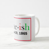 Freeish Juneteenth Tasse (VorderseiteRechts)