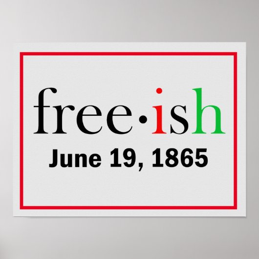 Freeish Juneteenth Value Poster Paper (Matte) (Vorne)