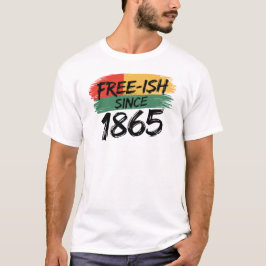 Freeish seit 1865, Black Lives Matter T-Shirt
