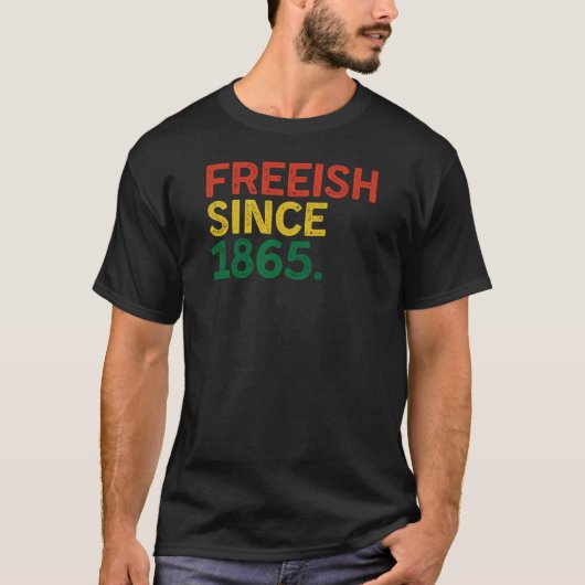 Freeish seit 1865 Schwarze Geschichte Monat 2025 G T-Shirt (Vorderseite)