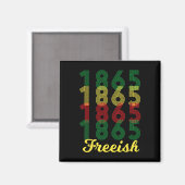 Freeish Seit 1865 schwarzer Stolz Afrikas 1 Magnet (Vorderseite/Rückseite)