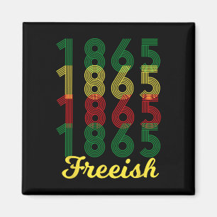 Freeish Seit 1865 schwarzer Stolz Afrikas 1 Magnet