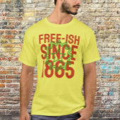 Freeish seit 1865 T-Shirt