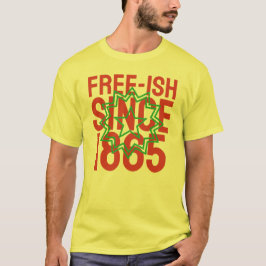 Freeish seit 1865 T-Shirt