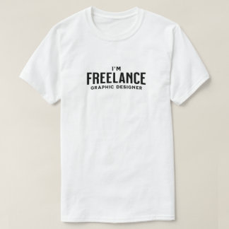 Freelance Graphic Design T - Shirt