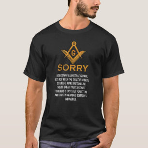 Freemason Sorry Works wenn Mistake Made Freemasonr T-Shirt