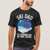Freeriding Alpine Skiing Ski Dad 1 T-Shirt (Vorderseite)