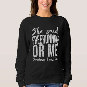 Freeruning lustiges Sportgeschenk Sweatshirt