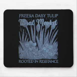 Freesia Daisy Tulip rooted in Resistenzen Subtile Mousepad