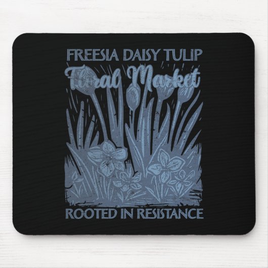 Freesia Daisy Tulip rooted in Resistenzen Subtile Mousepad (Vorne)