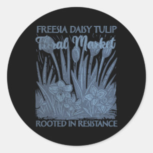 Freesia Daisy Tulip rooted in Resistenzen Subtile  Runder Aufkleber