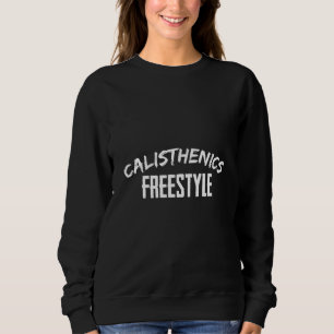 Freestyle Calisthenics Workout Perfekt für den Par Sweatshirt