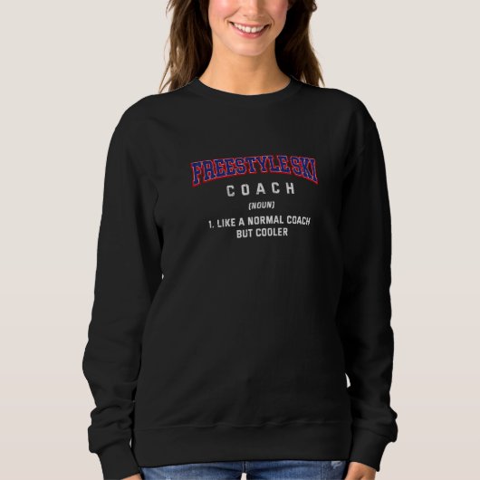 Freestyle-Ski-Coach-Definition Skifahren Humor Sweatshirt (Vorderseite)